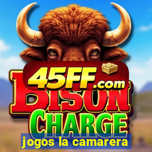 jogos la camarera